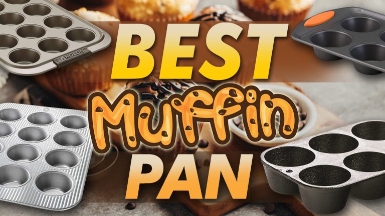 Best Muffin Pan: For Your Best Muffin Experience